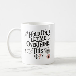 Hold on, let me overthink this Minimalist Funny コーヒーマグカップ