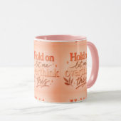 Hold on let me overthinking this マグカップ (正面右)