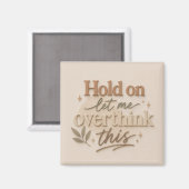 Hold on let me overthinking this マグネット (正面/裏面)