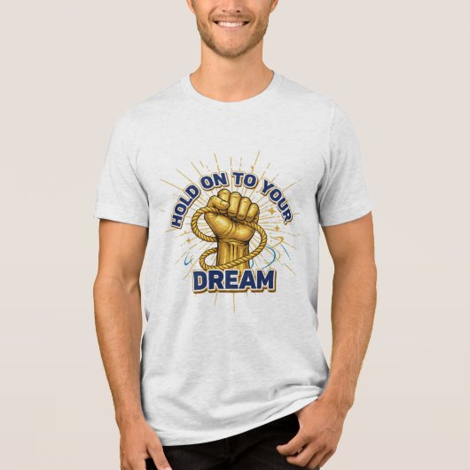 Hold On to Your Dreams – Unisex Inspirational T-sh トライブレンドＴシャツ (正面)