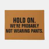 Hold On We're Probably Not Wearing Pants ドアマット (正面)