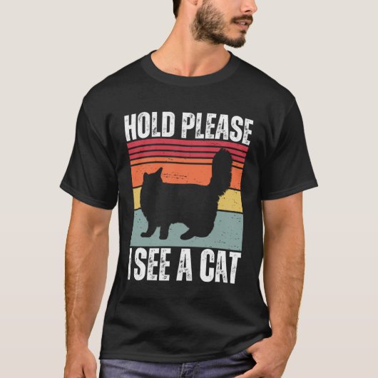 Hold Please I See A Maine Coon Cat Cat Sayings Tシャツ (正面)