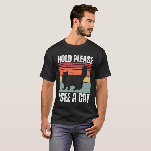 Hold Please I See A Maine Coon Cat  Cat  Sayings Tシャツ (正面フル)