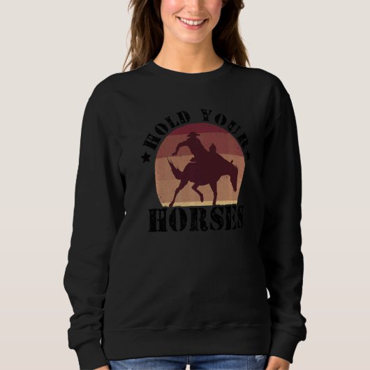Hold Your Horses Equestrian Horse Riding Farmer Ho スウェットシャツ (正面)
