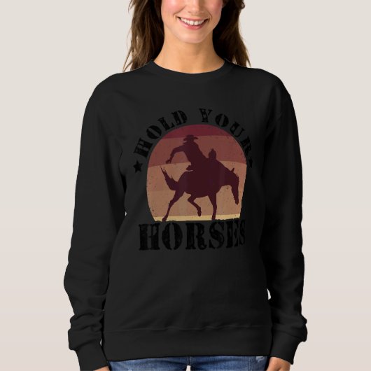 Hold Your Horses Equestrian Horse Riding Farmer Ho スウェットシャツ (正面)