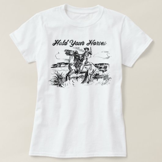 Hold Your Horses T-shirt T-Shirt Tシャツ (デザイン正面)
