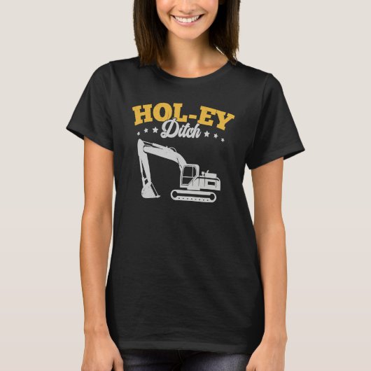 Holey Ditch Excavator Tシャツ (正面)