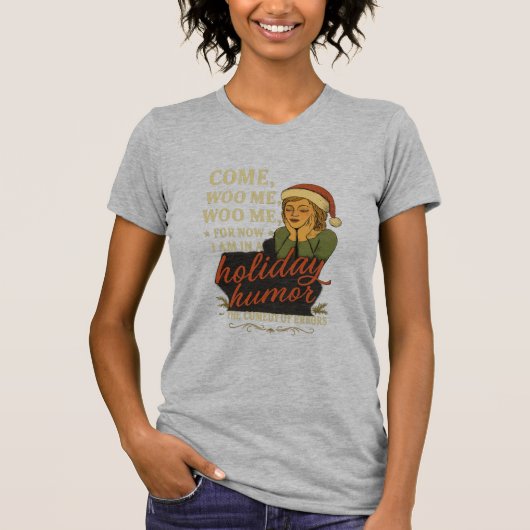 Holiday Humor - Shakespeare quote  Tシャツ (正面)