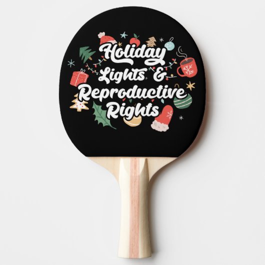 Holiday Lights & Reproductive Rights III 卓球ラケット (正面)