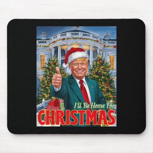 Holiday President Trump Back I'll Be Home For Chri マウスパッド (正面)