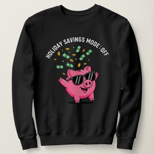 Holiday Savings Mode: OFF – Funny Christmas Pig スウェットシャツ (デザイン正面)