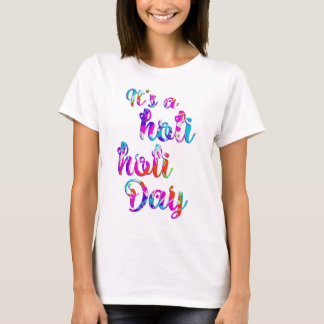HOLIes – それはHOLI HOLIの日+あなたのバックガーだ。 Tシャツ