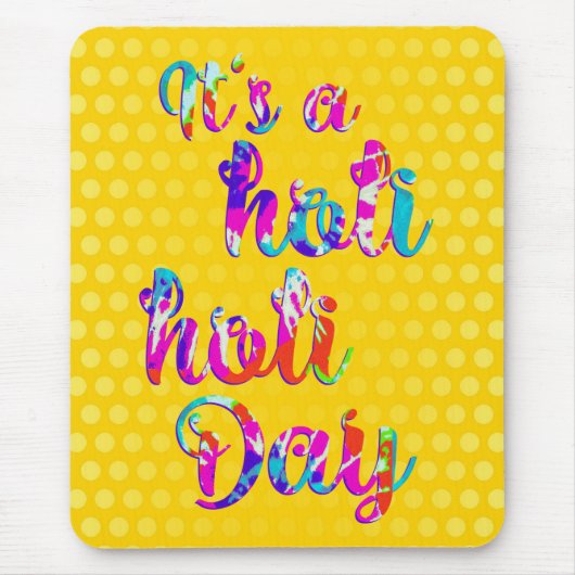 HOLIes - HOLI HOLI DAY + your backgr. マウスパッド (正面)