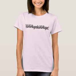 Hölökynkölökyn! 3 tシャツ