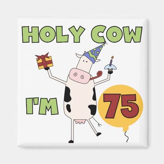 Holy Cow I'm 75誕生日Tシャツ&ギフト マグネット (正面)