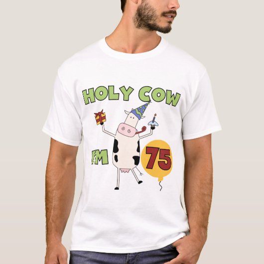 Holy Cow I'm 75誕生日Tシャツ&ギフト Tシャツ (正面)