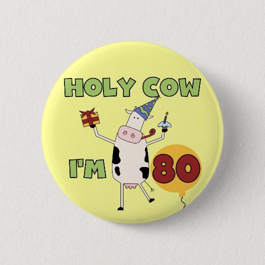 Holy Cow I'm 80誕生日Tシャツ&ギフト 缶バッジ (正面)