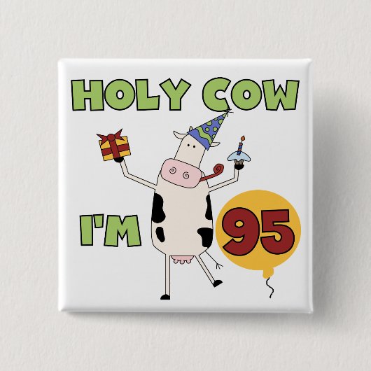 Holy Cow I'm 95誕生日Tシャツ&ギフト 缶バッジ (正面)