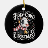 Holy Cow It's Xmas Funny Cow Lover Farm Animal セラミックオーナメント (正面)