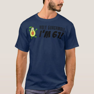 Holy Guacamole I'm 61 Cartoon Avocado Veggie Pun 6 Tシャツ