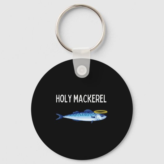 Holy Mackerel Funny Mackerel Lover Funny Saying  キーホルダー (正面)