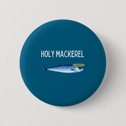 Holy Mackerel Funny Mackerel Lover Funny Saying  缶バッジ (正面)