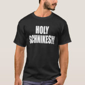 Holy Schnikes  A Memorable Trivia Saying Quote A F Tシャツ (正面)
