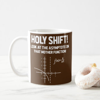 Holy Shift Look At The Asymptote On That Mother コーヒーマグカップ