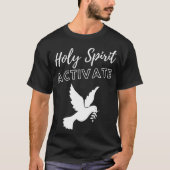 Holy Spirit Activate - Funny Christian Religious Tシャツ (正面)