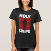 Holy Swipe Quote for a Janitor Tシャツ (正面)