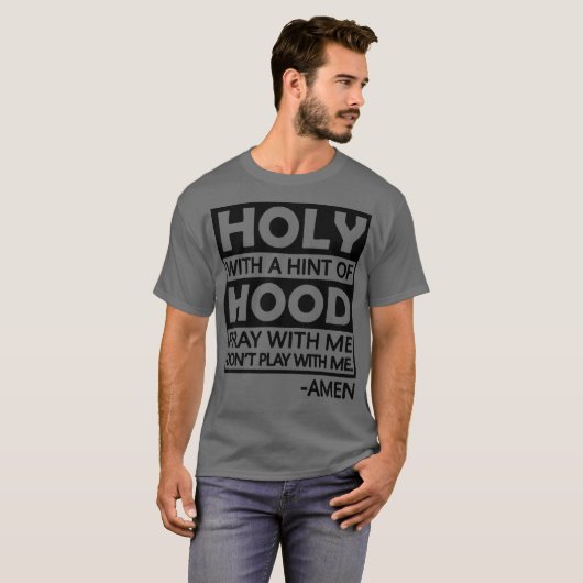 Holy With A Hint Of Hood Pray With Tシャツ (正面フル)