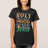 Holy with a hint of hood scriptural reclamation a tシャツ (正面)