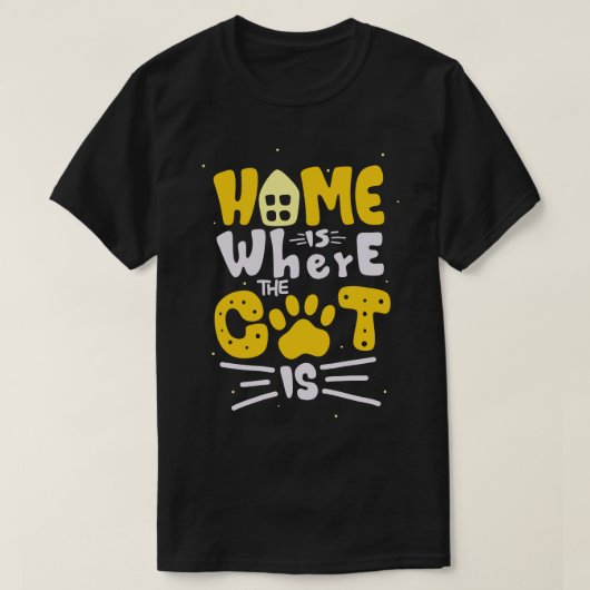 Homeは猫が猫好きのおもしろい引用文 Tシャツ (デザイン正面)