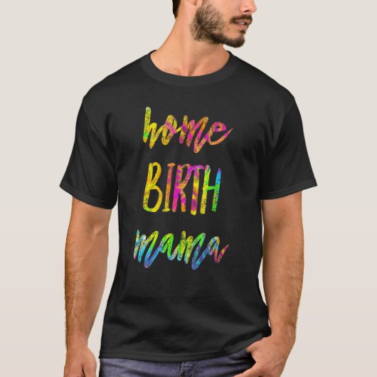 Home Birth Mama   Doula   Midwife Home Pregnancy D Tシャツ (正面)