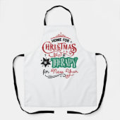 Home For Christmas and Therapy | Funny Sarcastic エプロン (正面)