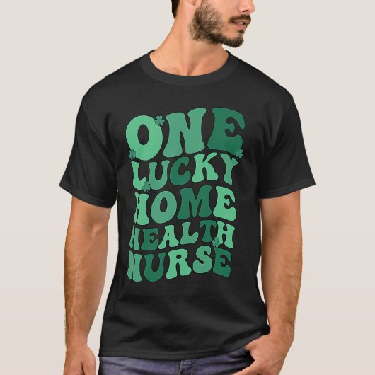 Home Health Nurse St Patrick's Day Home Health Nur Tシャツ (正面)