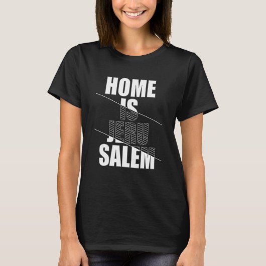 Home Is Jerusalem Jerusalem Hebrew Israelite Jewis Tシャツ (正面)