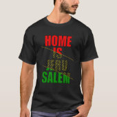 Home Is Jerusalem Jerusalem Hebrew Israelite Jewis Tシャツ (正面)