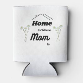 Home is where Mom is on a 缶クーラー