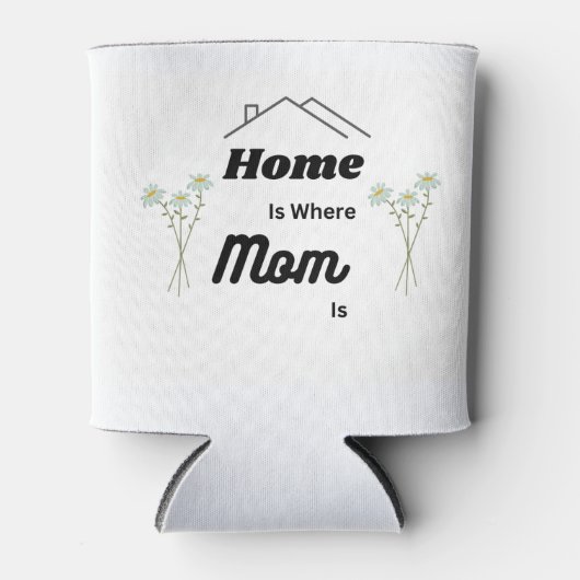 Home is where Mom is on a 缶クーラー (正面)