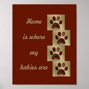 "Home is Where my Babies Are" Paw Print Poster ポスター
