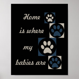 "Home is Where my Babies Are" Paw Print Poster ポスター