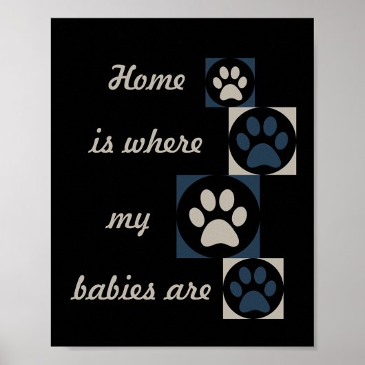  "Home is Where my Babies Are" Paw Print Poster ポスター (正面)