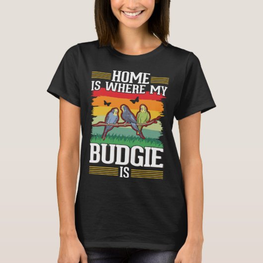 Home is where my Budgie is Budgie Tシャツ (正面)