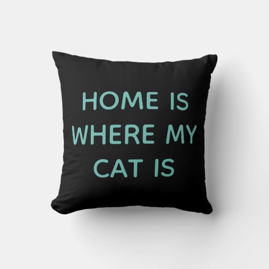 Home Is Where My Cat Is ティール（緑がかった色）引用文On Black クッション (正面)