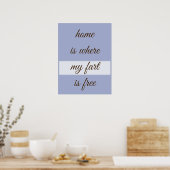 Home Is Where My Fart Is Free Custom Design ポスター (キッチン)