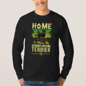 Home Is Where My German Hunting Terrier Is   Tシャツ (正面)