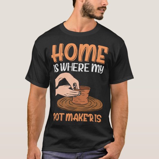 Home Is Where My Pot Maker Is Tシャツ (正面)