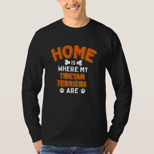 Home Is Where My Tibetan Terriers Are Dog Dad Tsan Tシャツ (正面)