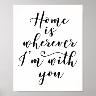 Home Is Where My Where Me With You Poster ポスター